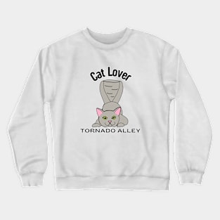 Cat Lover Tornado Alley Crewneck Sweatshirt